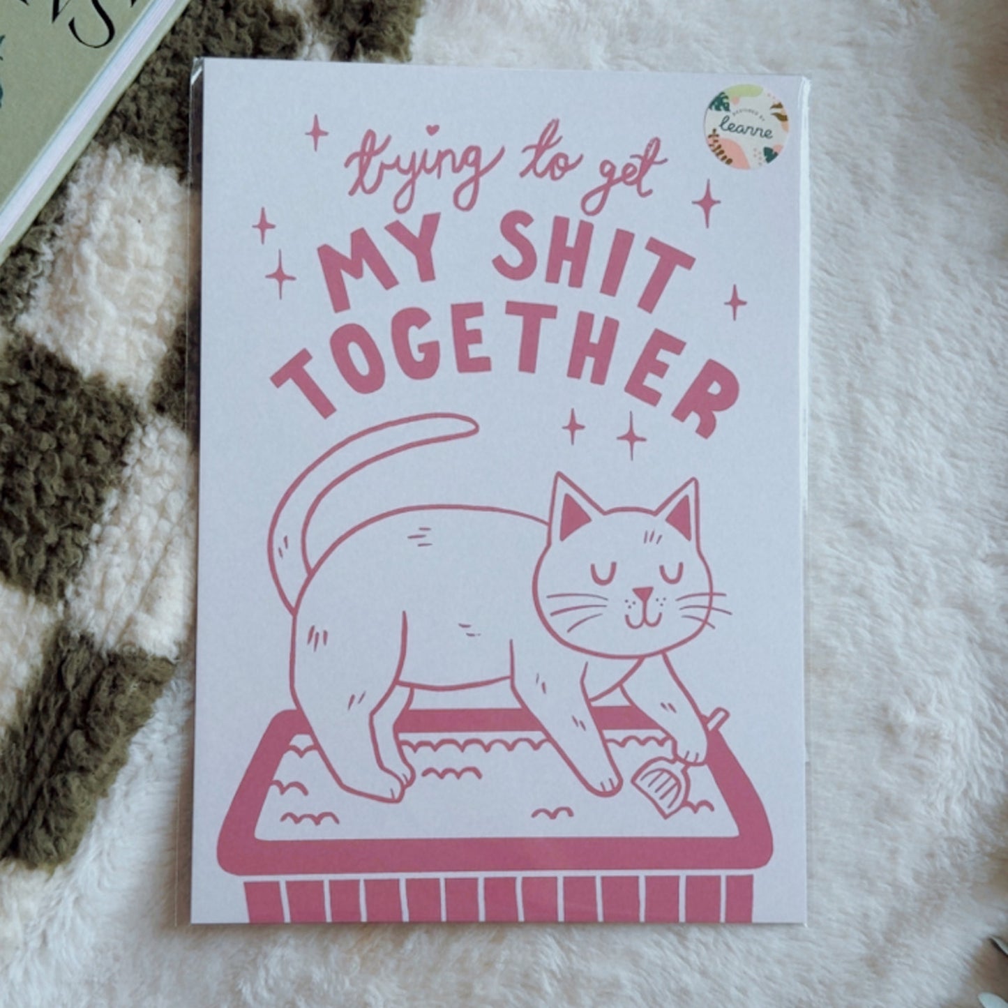 Trying to Get My Shit Together A4 Print by Designed by Leanne