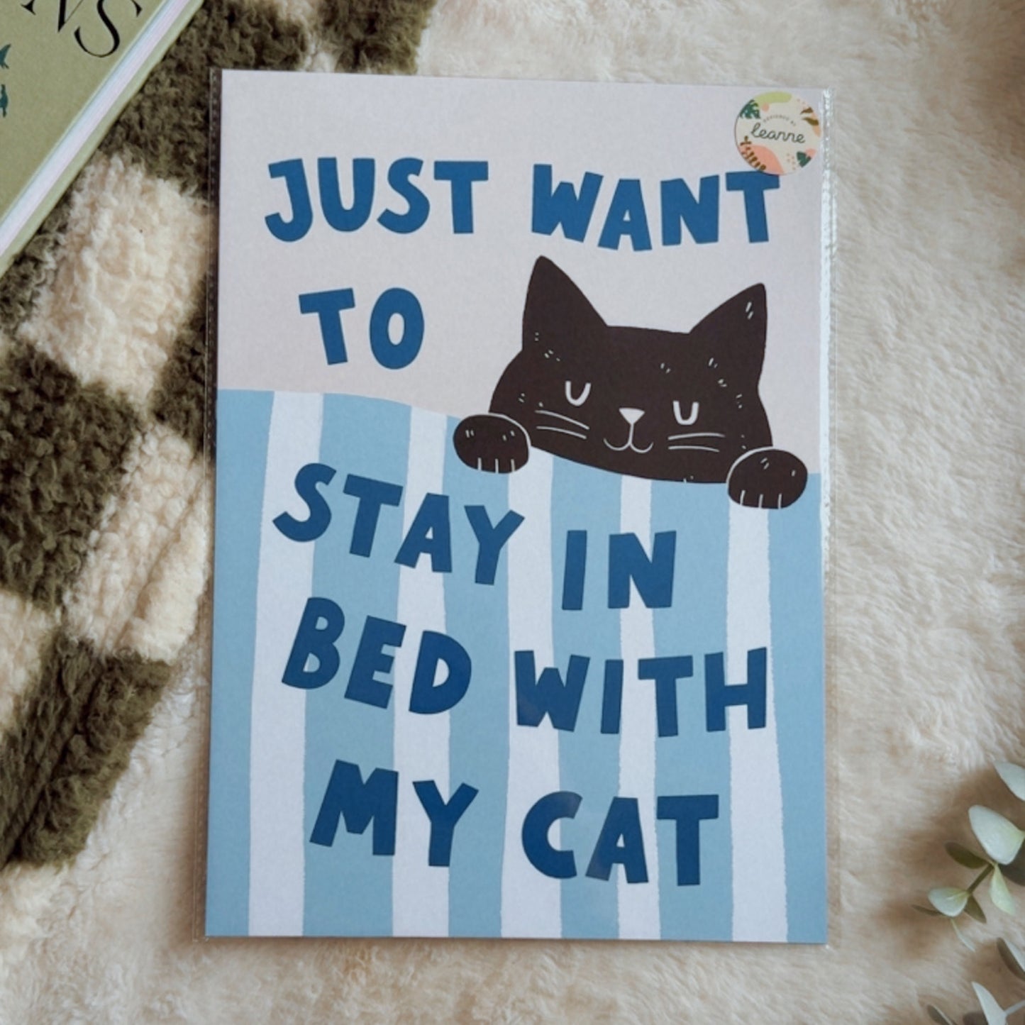 Just Want To Stay In Bed A4 Print by Designed by Leanne