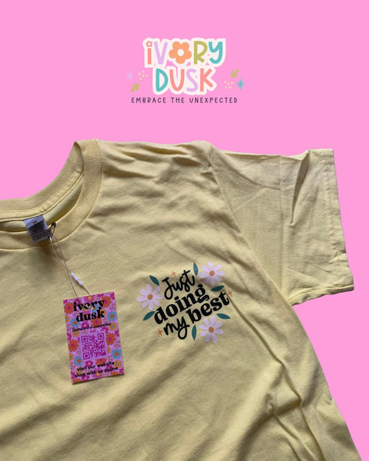 Doing my Best T-Shirt by Ivory Dusk